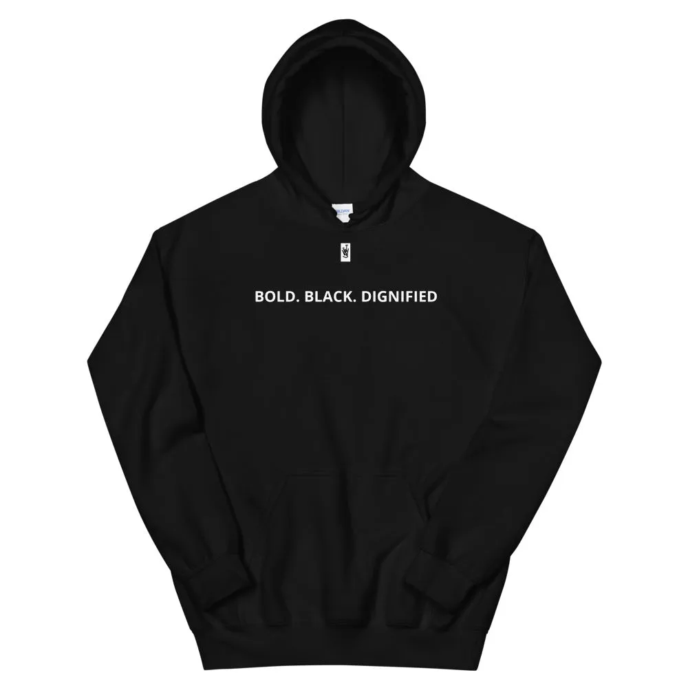 BOLD. BLACK. DIGNIFIED Unisex Hoodie