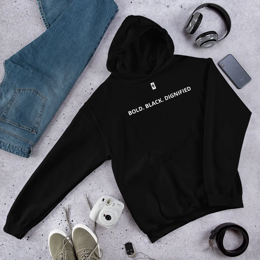 BOLD. BLACK. DIGNIFIED Unisex Hoodie