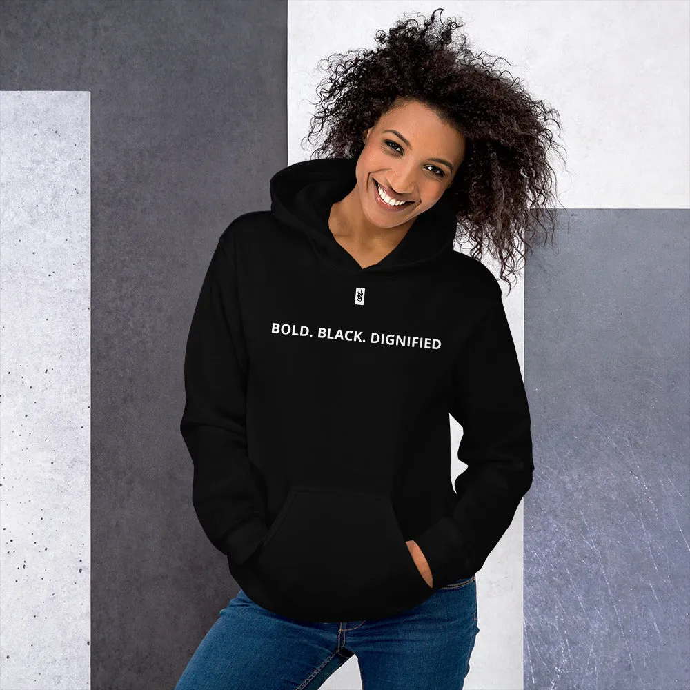 BOLD. BLACK. DIGNIFIED Unisex Hoodie