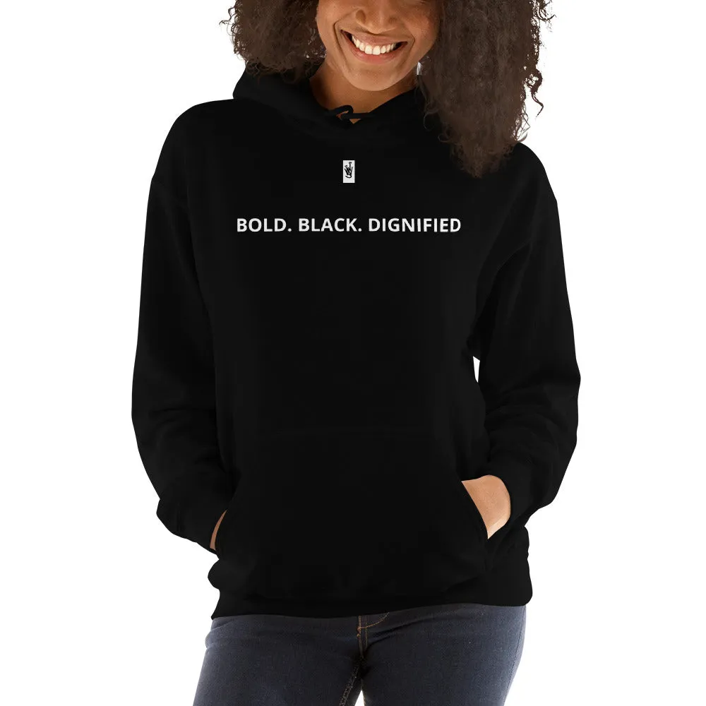 BOLD. BLACK. DIGNIFIED Unisex Hoodie